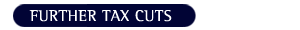 Further Tax Cuts