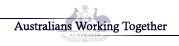Australians Working Together - The Federal Government has announced important changes to Australia's welfare and employment services - Australians Working Together - Helping people to move forward.