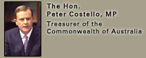 The Hon. Peter Costello, MP, Treasurer of the Commonwealth of Australia